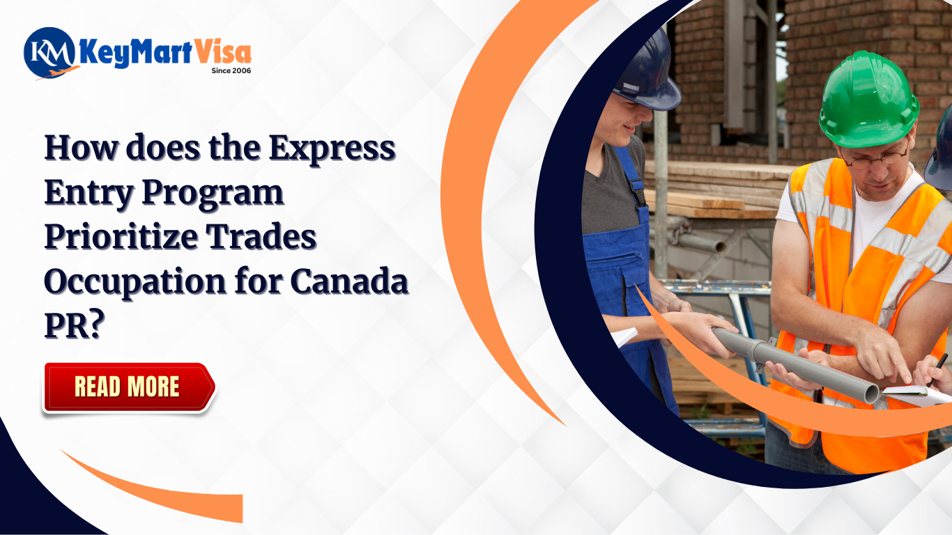 How does the Express Entry Program Prioritize Trades Occupation for Canada PR?